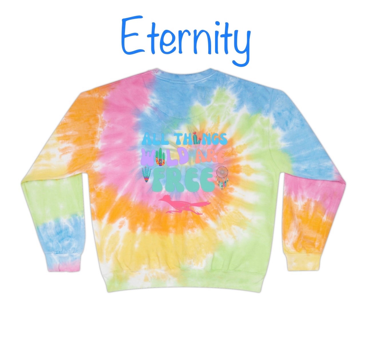 Wild and Free Unisex Tie-Dye Sweatshirt