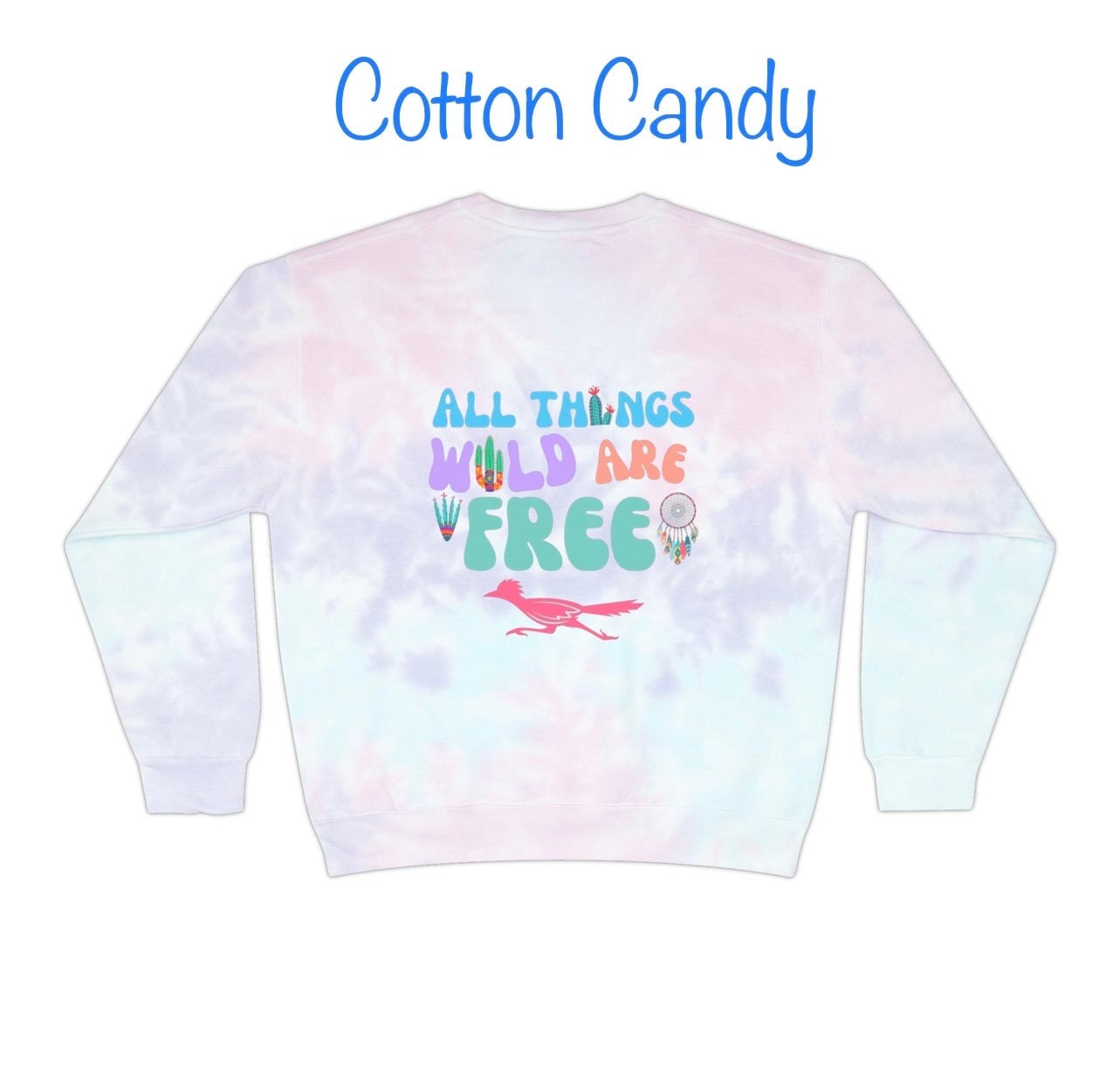 Wild and Free Unisex Tie-Dye Sweatshirt